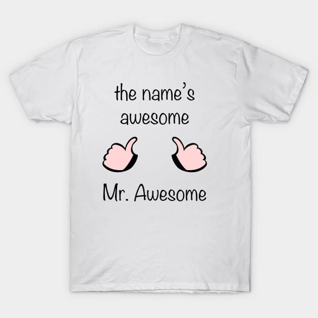 Mr. Awesome T-Shirt by JimmyG